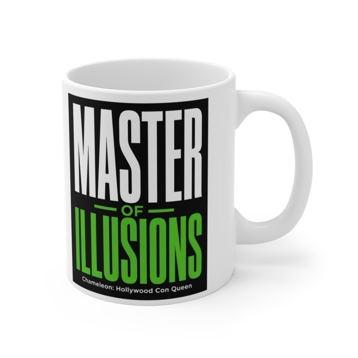 Chameleon: Hollywood Con Queen "Master of Illusions" White Mug